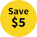 Save $5
